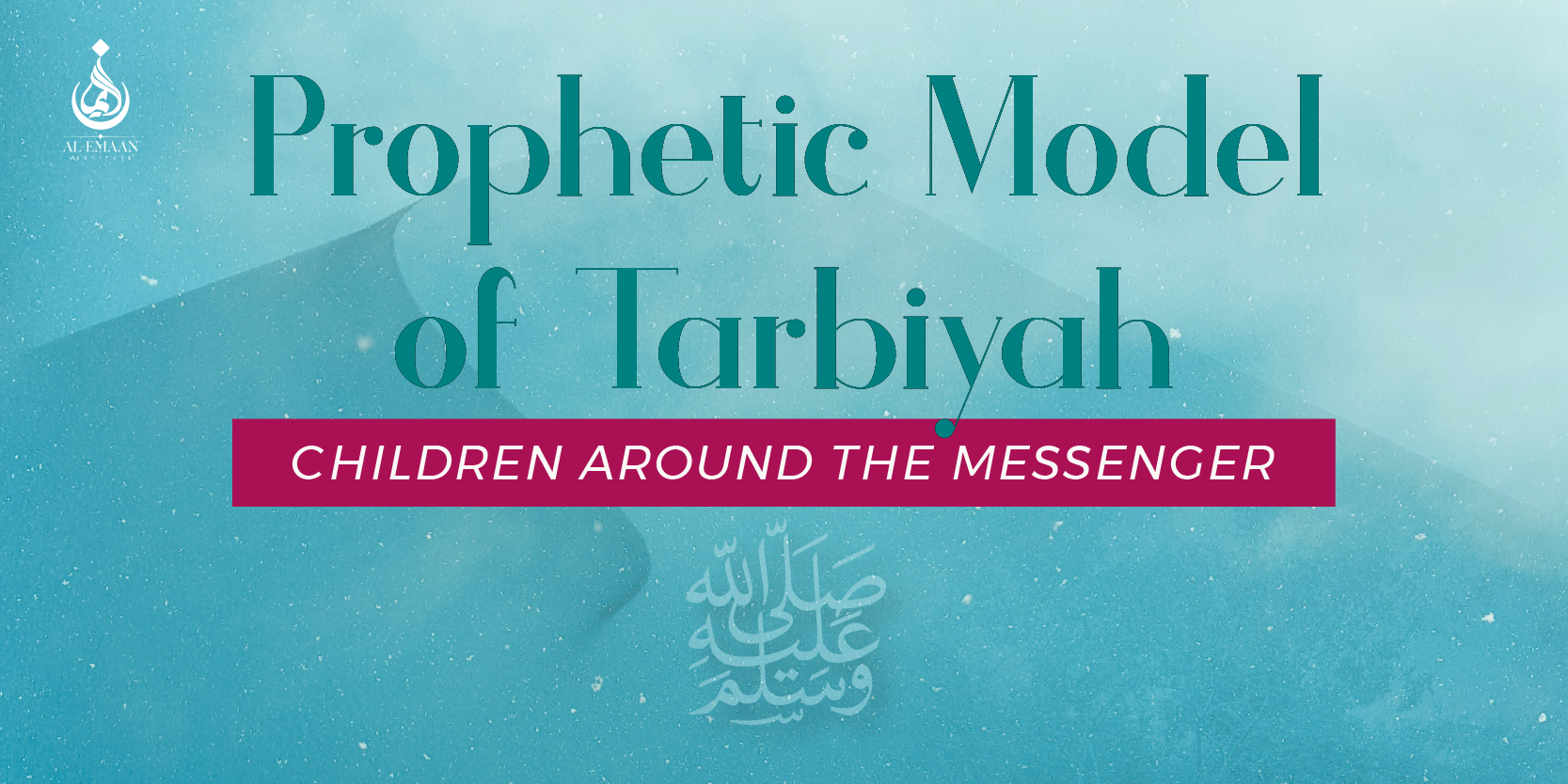 Prophetic Model of Tarbiyah