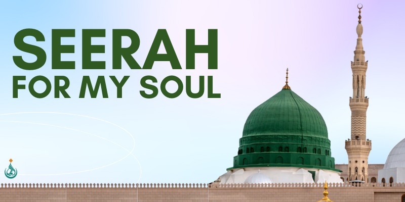 Seerah for my Soul