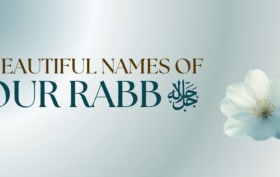 Beautiful Names of Our Rabb ﷻ