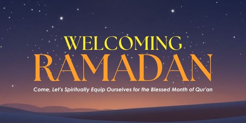 Welcoming Ramadan Welcoming Ramadan