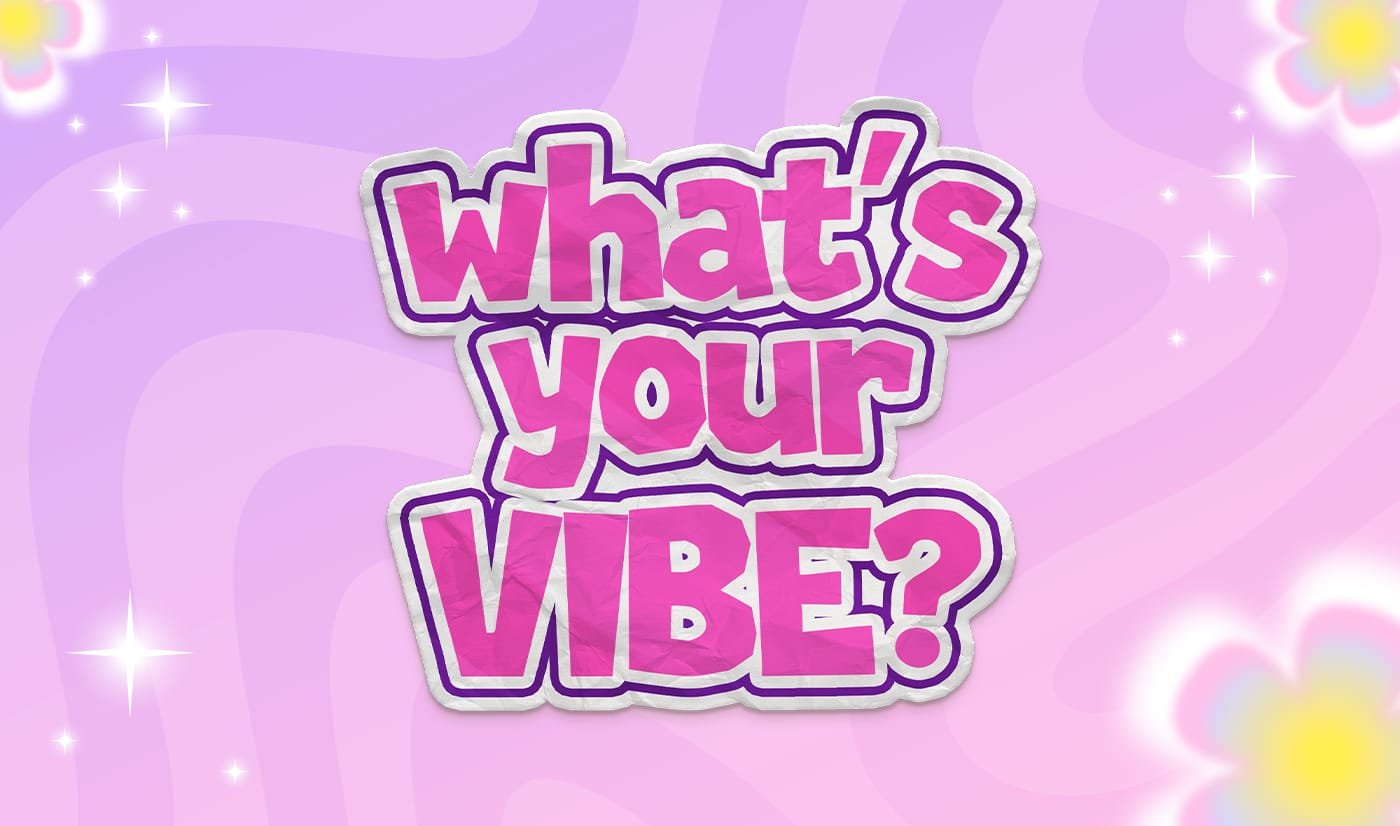 What’s Your Vibe